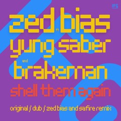 IFGGG005 - A1 - SHELL THEM AGAIN (Original Version)- ZED BIAS Ft YUNG SABER & BRAKEMAN