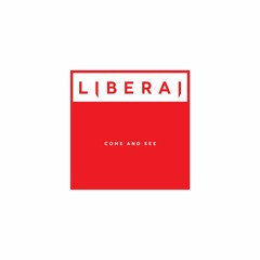 Liberai - Come And See