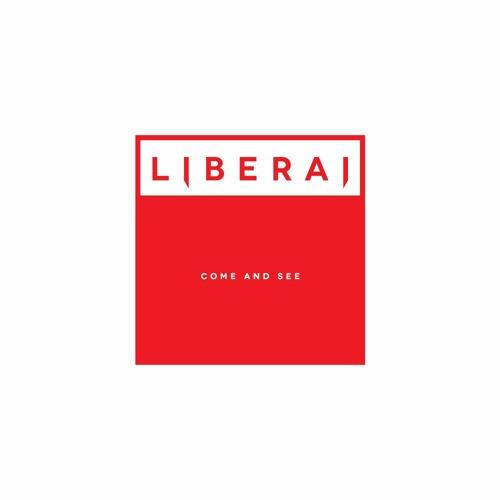 Liberai - Come And See