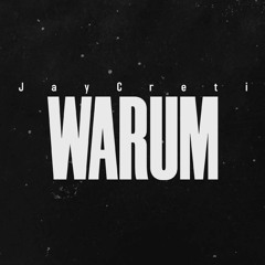 Jay Creti - Warum