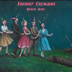 Johnny Cremains - Malagamaniac
