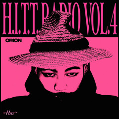H.I.T.T. radio vol.4 by Orion