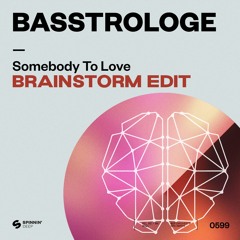 Basstrologe - Somebody To Love (Brainstorm Edit) FREE DOWNLOAD