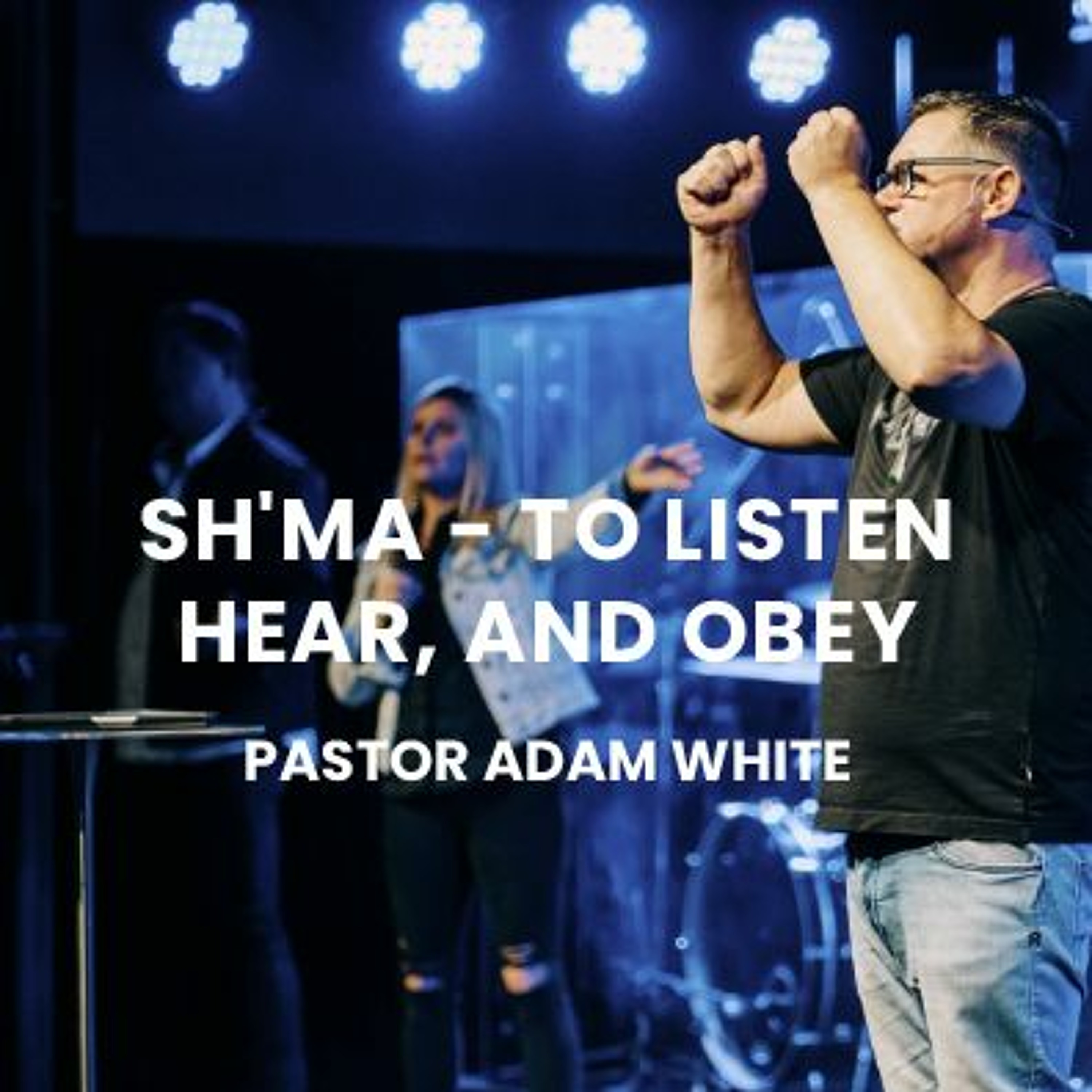 Sh'ma - To Listen, Hear, And Obey episode artwork
