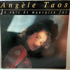 Angèle Taos - Je suis de mauvaise foi (1991)