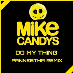 Mike Candys - Do My Ting (Pannestha Remix)