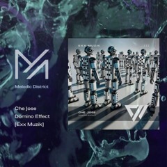 PREMIERE: Che Jose - Domino Effect [Exx Muzik]