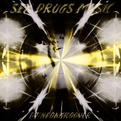 Dj Neongroover - Sex Drugs Music