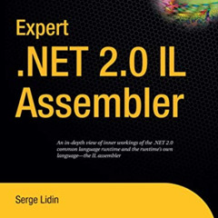 GET EBOOK 📧 Expert .NET 2.0 IL Assembler by  Serge Lidin [KINDLE PDF EBOOK EPUB]