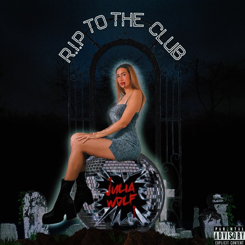 R.I.P. to the Club - Julia Wolf