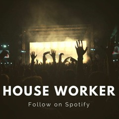 House Worker DJ Set January 2023