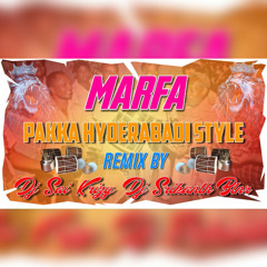 Marfa Pakka Hyderabadi Style Remix By Dj Srikanth Blnr & Dj Sai KrizY MBNR
