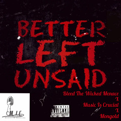 Better Left Unsaid - Bleed The Wicked Menace X Music Is Crucial X Mongold