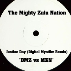 The Mighty Zulu Nation - Justice Day / "DMZ vs MZN" (Digital Mystikz Remix)