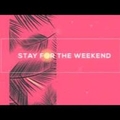 Stay For The Weekend