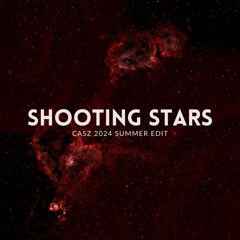 SHOOTING STARS (CASZ 2024 SUMMER EDIT)