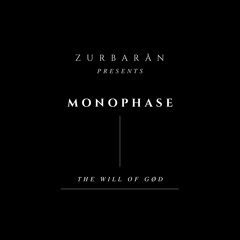 Zurbarån presents - Monophase - The Will Of Gød