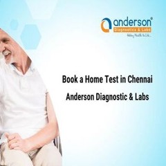 Book A Home Test In Chennai - Anderson Diagnostics & Labs