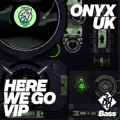 Onyx UK - Here We Go VIP