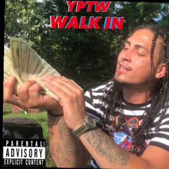 YPTW - WALK IN (Prod. By Prime973)