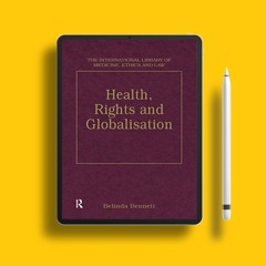 Health, Rights and Globalisation (The International Library of Medicine, Ethics and Law). On th