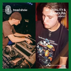 Duality & cam0ura - Tread Show