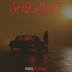 SHIKAYAT (Lyrical Video) l Sahil Tharani l Prod. Ryini Beat