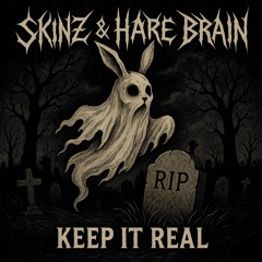 SkInZ & Hare Brain - Keep it Real (Free Download)