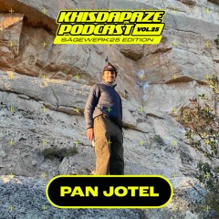 khisdapaze Podcast Vol. 25 // Pre-Sägewerk-2025: Pan Jotel
