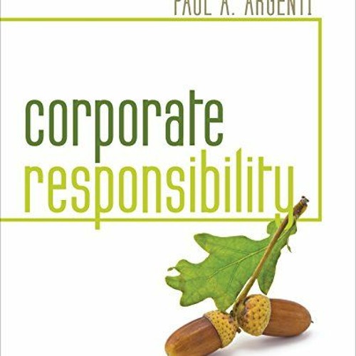 Read PDF EBOOK EPUB KINDLE Corporate Responsibility by  Paul A. Argenti 💞