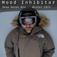 Mood Inhibitor - Winter 2023 Deep House Mix