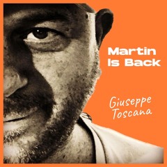 Martin Is Back (Le Repère Extended Mix) Giuseppe Toscana