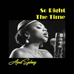 SO RIGHT THE TIME (feat. April Sydney)