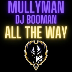 Mullyman -  All The Way (Produced By DJ Booman)