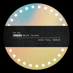 Boe Trainer- Aces Full Radio [004]