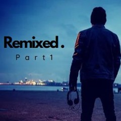 Remixed Pt 1