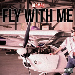 GloMan - Fly With Me