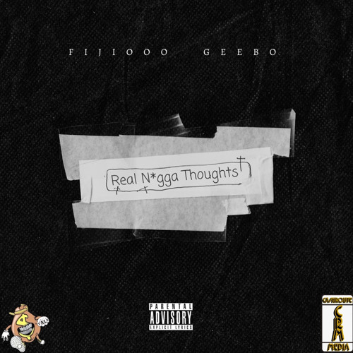 Real NIgga Thoughts FT. Geebo