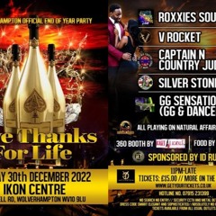 GIVE THANKSFOR LIFE, 30 - 12 - 22 - V. ROCKET INT, ROXXIES SOUND + MORE WOLVES