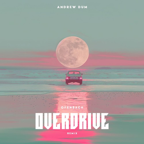 Ofenbach - Overdrive (Andrew Dum Remix) [Preview]