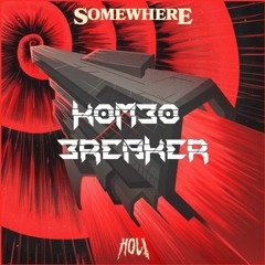 HOL! Somewhere (KomboBreaker DEEP BASE Remix)