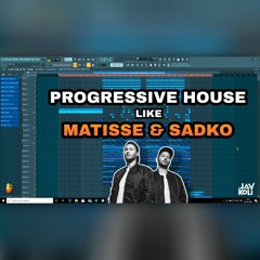 Progressive House Like Matisse & Sadko [Tamplate By Jay Koli]