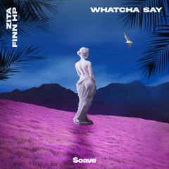 Whatcha Say