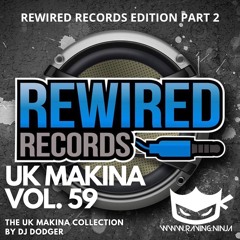 UK Makina Vol. 59 Rewired Records Edition by Dj Dodger (Tracklist + FreeDL)