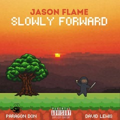 Slowly Forward (feat. Paragon Don & David Lewis) [prod. Zay Moore Beatz]