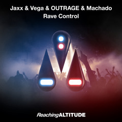 Jaxx & Vega, OUTRAGE, Machado - Rave Control (Original Mix)