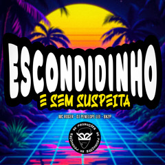Escondidinho e Sem Suspeita
