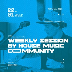 Weekly Session 22.01 X Muteng X House Music Community