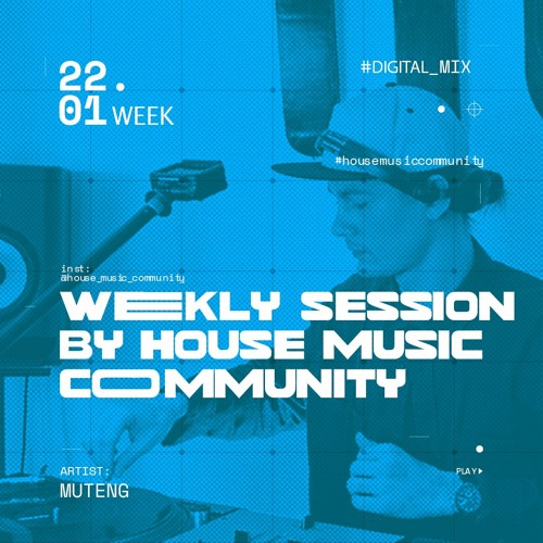 Weekly Session 22.01 X Muteng X House Music Community