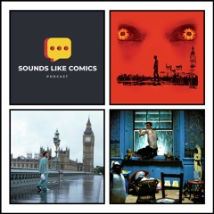 Sounds Like Comics Ep 329 - 28 Days Later (Movie 2002)